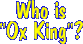 Who is Ox King?